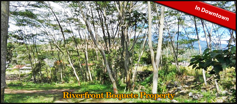 Sold by Owner - Riverfront Property Next to New Panamonte Bridge in Downtown Boquete - Propiedad Frente al Río en el Centro de Boquete